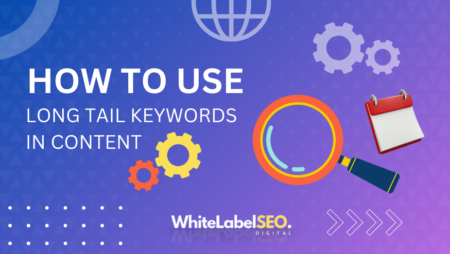 how to use long tail keywords in content